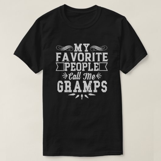Meine Lieblingsleute rufen mich Gramps der T-Shirt (Design vorne)