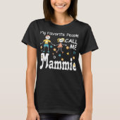 Meine Lieblingsleute rufen mich Mammie-T-Shirt an T-Shirt (Vorderseite)