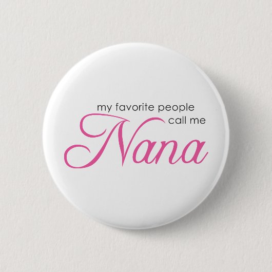 Meine Lieblingsleute rufen mich Nana an Button (Vorderseite)
