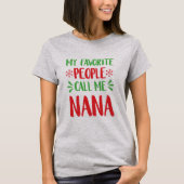 Meine Lieblingsleute rufen mich Nana-Weihnachten T-Shirt (Vorderseite)