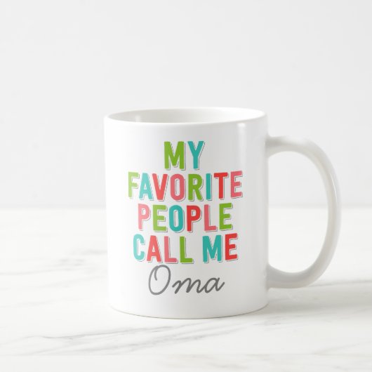 Meine Lieblingsleute rufen mich Oma an Kaffeetasse (Rechts)