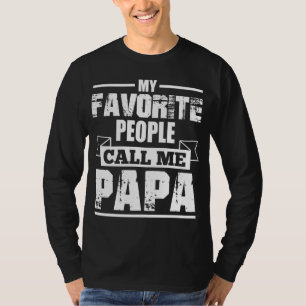 Meine Lieblingsleute rufen mich Papa an T-Shirt