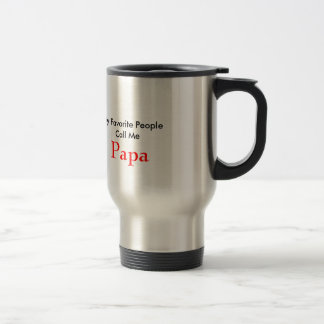 Meine Lieblingsleute rufen mich Papa-Reise-Tasse Reisebecher