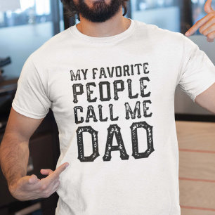 Meine Lieblingsleute rufen mich Vater an T-Shirt