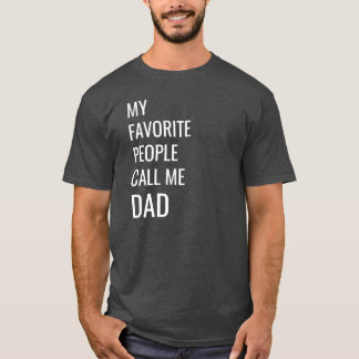 Meine Lieblingsleute rufen mich Vater, T-Shirt