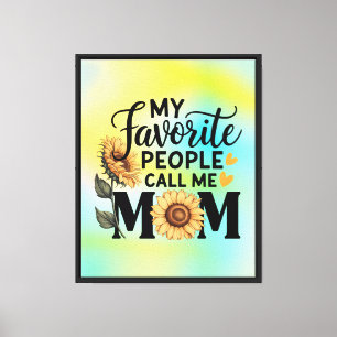 Meine Lieblingsmenschen nennen Mama Lustiges Mama- Leinwanddruck