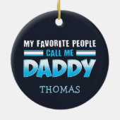 Meine Lieblingsmenschen nennen mich Daddy Holiday Keramik Ornament (Hinten)