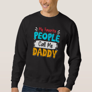 Meine Lieblingsmenschen nennen mich Daddy Vater-Ta Sweatshirt