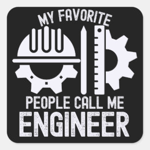 Meine Lieblingsmenschen nennen mich Ingenieur Quadratischer Aufkleber