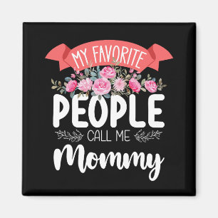 Meine Lieblingsmenschen nennen mich Mama am Mutter Magnet