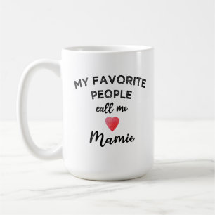 Meine Lieblingsmenschen nennen mich Mamie französi Kaffeetasse