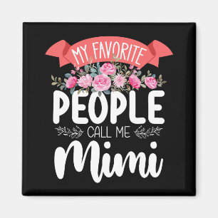 Meine Lieblingsmenschen nennen mich Mimi am Mutter Magnet