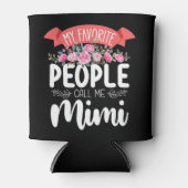 Meine Lieblingsmenschen nennen mich Mimi Muttertag Dosenkühler (Vorderseite)