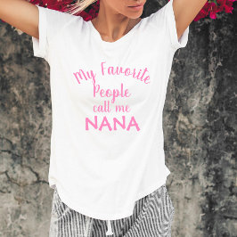 Meine Lieblingsmenschen nennen mich Nana Funny Oma T-Shirt