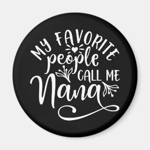 Meine Lieblingsmenschen nennen mich Nana Magnet