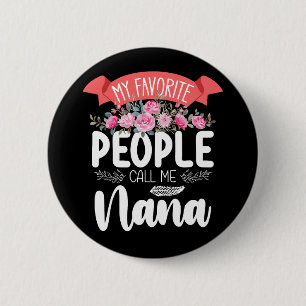 Meine Lieblingsmenschen nennen mich Nana Muttertag Button