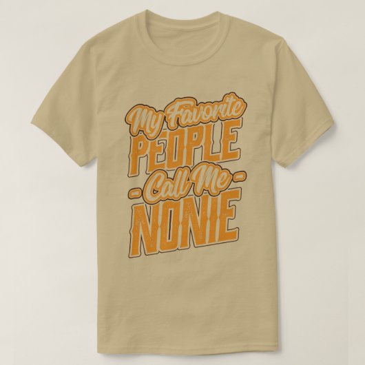 Meine Lieblingsmenschen nennen mich Nonie-Geschenk T-Shirt (Design vorne)