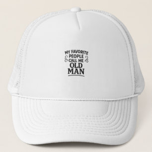 Meine Lieblingsmenschen nennen mich Opa Truckerkappe