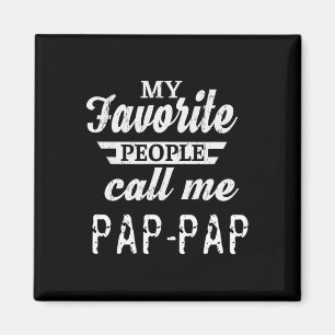 Meine Lieblingsmenschen nennen mich Pap-pap Opa Magnet