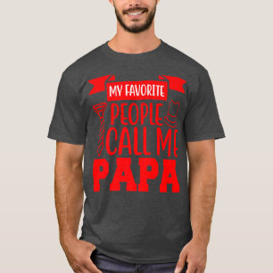 Meine Lieblingsmenschen nennen mich Papa  T-Shirt