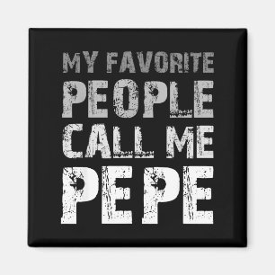 Meine Lieblingsmenschen nennen mich pepe cool Magnet