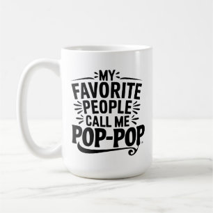Meine Lieblingsmenschen nennen mich Pop-Pop Kaffeetasse