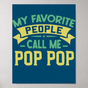 Meine Lieblingsmenschen nennen mich Pop Pop  Poster