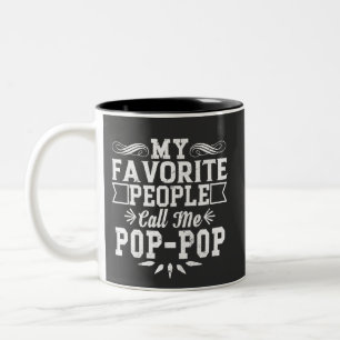 Meine Lieblingsmenschen nennen mich Pop-Pop Vatert Zweifarbige Tasse