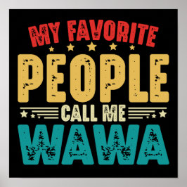 Meine Lieblingsmenschen nennen mich Wawa-Muttertag Poster