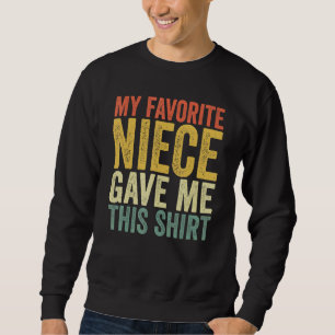 Meine Lieblingsnichte Gab Mir Dies Vatertag Onke Sweatshirt