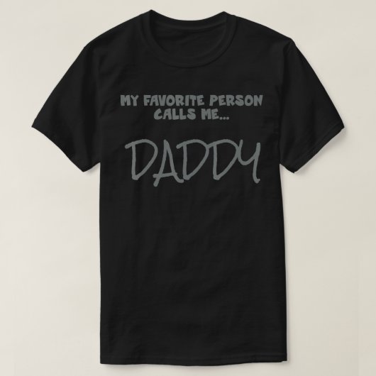 Meine Lieblingsperson nennt mich Daddy T-Shirt (Design vorne)
