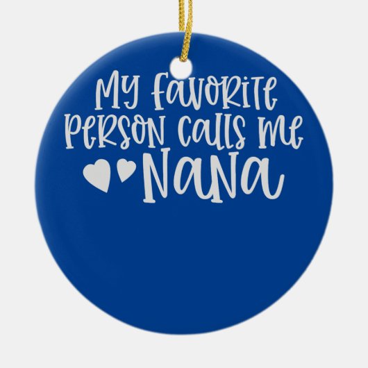 Meine Lieblingsperson nennt mich Nana-Geschenk für Keramik Ornament (Vorne)