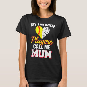 Meine Lieblingspieler nennen mich Mum Softball Vol T-Shirt