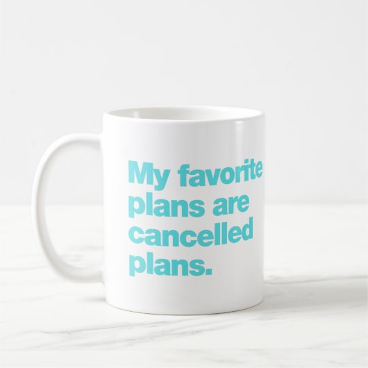 Meine Lieblingspläne sind abgesagte Pläne Kaffeetasse (Links)