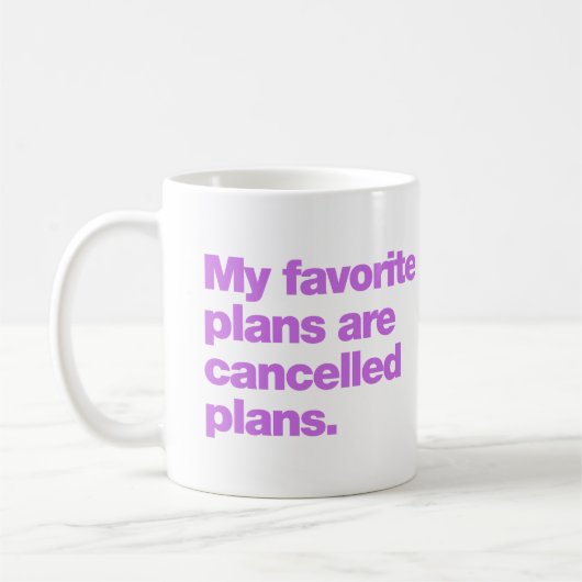 Meine Lieblingspläne sind abgesagte Pläne Kaffeetasse (Links)