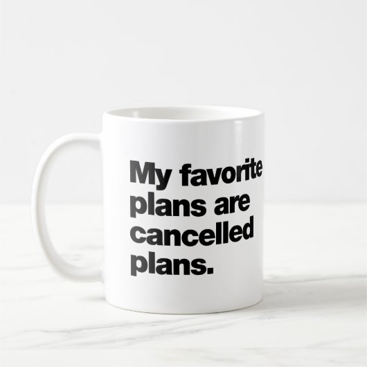 Meine Lieblingspläne sind abgesagte Pläne Kaffeetasse (Links)