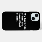 Meine Lieblingspläne sind abgesagte Pläne lustiges Case-Mate iPhone Hülle (Rückseite (Horizontal))