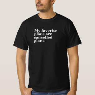 Meine Lieblingspläne sind abgesagte Pläne lustiges T-Shirt