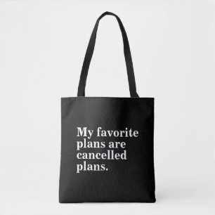 Meine Lieblingspläne sind abgesagte Pläne lustiges Tasche