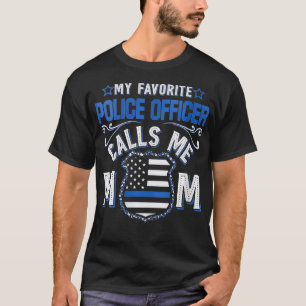 Meine Lieblingspolizei nennt mich Mama Spaß T-Shirt