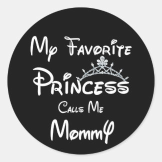Meine Lieblingsprinzessin nennt mich Mommy T-Shirt Runder Aufkleber