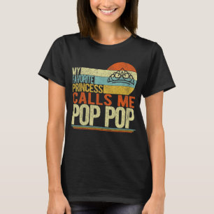 Meine Lieblingsprinzessin nennt mich Pop Pop Opa F T-Shirt