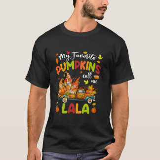 Meine Lieblingspumpkins nennen mich Lala Truck Tha T-Shirt