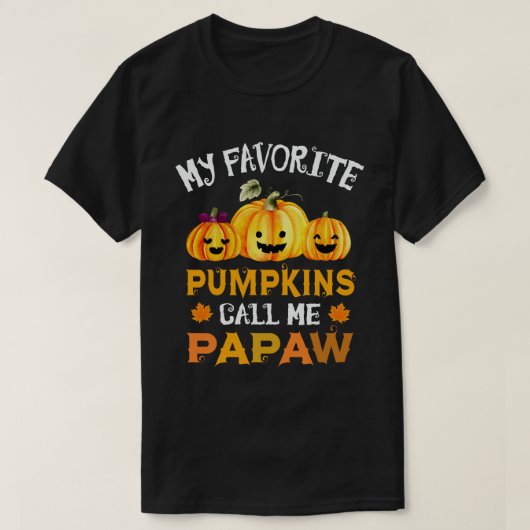 Meine Lieblingspumpkins nennen mich Papaw Funny Ha T-Shirt (Design vorne)
