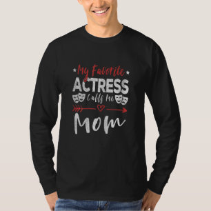 Meine Lieblingsschauspielerin nennt mich Mama Thea T-Shirt