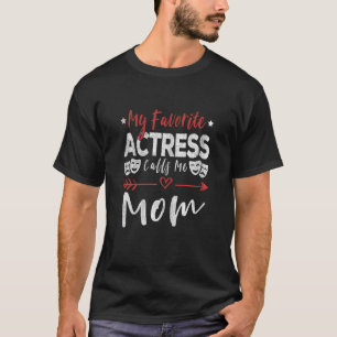 Meine Lieblingsschauspielerin nennt mich Mama Thea T-Shirt