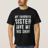 Meine Lieblingsschwester gab mir dieses Shirt (Vorderseite)