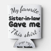 Meine Lieblingsschwester gab mir dieses Shirt Dosenkühler (Rückseite)