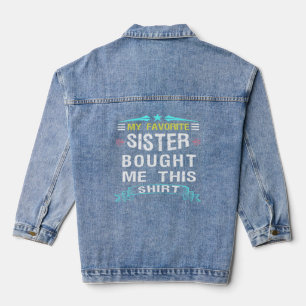 Meine Lieblingsschwester hat mir diesen Bruder gek Jeansjacke