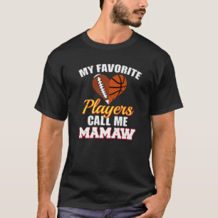 Meine Lieblingsspieler nennen mich Mamaw Football  T-Shirt